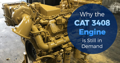 Why the CAT 3408 Engine is Still in Demand